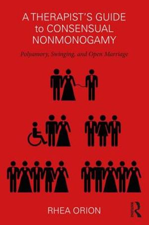 A Therapist's Guide to Consensual Nonmonogamy: Polyamory, Swinging, and Open Marriage image number 0