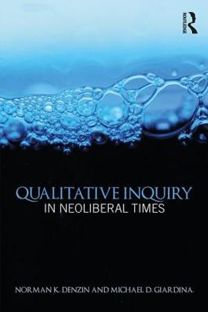 Qualitative Inquiry in Neoliberal Times image number 0