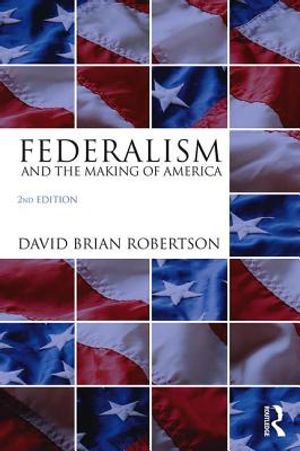 Federalism and the Making of America image number 0