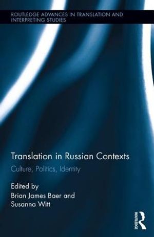 Translation in Russian Contexts: Culture, Politics, Identity image number 0