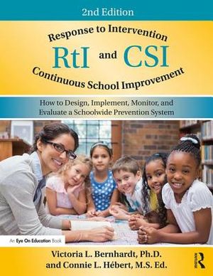 Response to Intervention and Continuous School Improvement: How to Design, Implement, Monitor, and Evaluate a Schoolwide Prevention System image number 0
