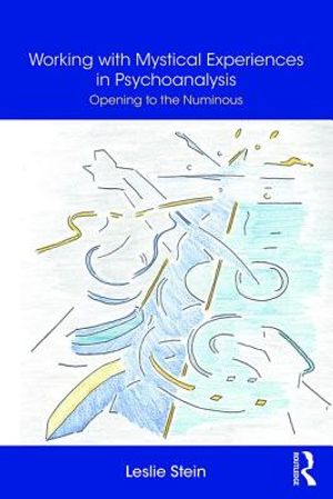 Working with Mystical Experiences in Psychoanalysis: Opening to the Numinous image number 0