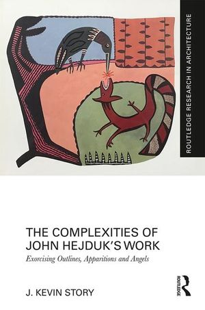 The Complexities of John Hejduk's Work: Exorcising Outlines, Apparitions and Angels image number 0