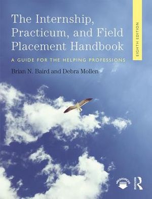 Internship, Practicum, and Field Placement Handbook: A Guide for the Helping Professions image number 0