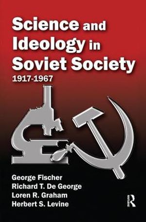 Science and Ideology in Soviet Society: 1917-1967 image number 0