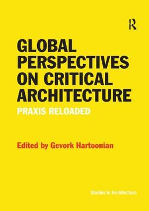 Global Perspectives on Critical Architecture: Praxis Reloaded image number 0