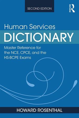 Human Services Dictionary: Master Reference for the Nce, Cpce, and the Hs-Bcpe Exams, 2nd Ed image number 0