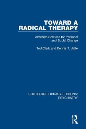Toward a Radical Therapy: Alternate Services for Personal and Social Change image number 0