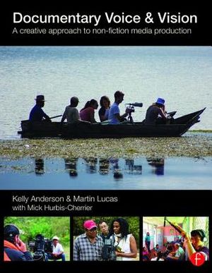 Documentary Voice & Vision: A Creative Approach to Non-Fiction Media Production image number 0