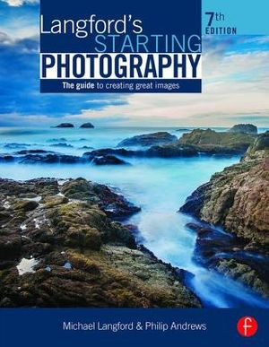 Langford's Starting Photography: The Guide to Creating Great Images image number 0