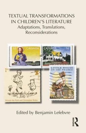 Textual Transformations in Children's Literature: Adaptations, Translations, Reconsiderations image number 0