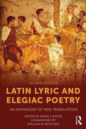 Latin Lyric and Elegiac Poetry: An Anthology of New Translations image number 0