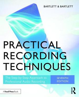 Practical Recording Techniques: The Step-By-Step Approach to Professional Audio Recording image number 0