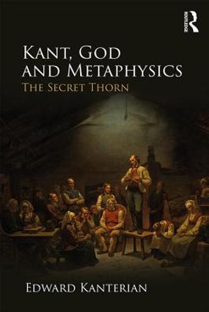 Kant, God and Metaphysics: The Secret Thorn image number 0