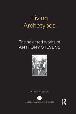 Living Archetypes: The Selected Works of Anthony Stevens image number 0