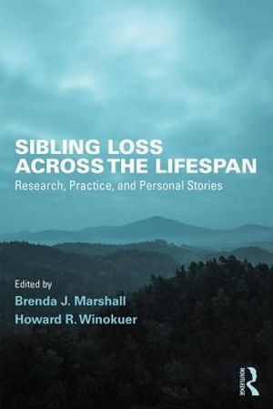 Sibling Loss Across the Lifespan: Research, Practice, and Personal Stories image number 0