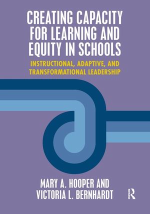 Creating Capacity for Learning and Equity in Schools: Instructional, Adaptive, and Transformational Leadership image number 0