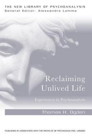 Reclaiming Unlived Life: Experiences in Psychoanalysis image number 0