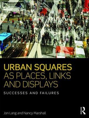 Urban Squares as Places, Links and Displays: Successes and Failures image number 0