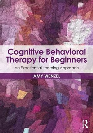 Cognitive Behavioral Therapy for Beginners: An Experiential Learning Approach image number 0