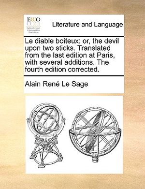 Le Diable Boiteux: Or, the Devil Upon Two Sticks. Translated from the Last Edition at Paris, with Several Additions. the Fourth Edition C image number 0