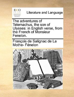 The Adventures of Telemachus, the Son of Ulysses: In English Verse, from the French of Monsieur Fenelon. image number 0