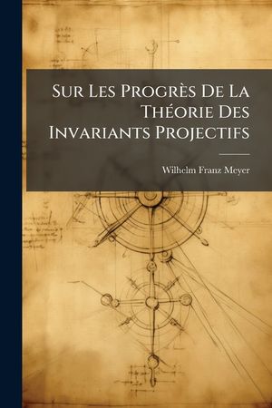 Sur Les Progr&egrave;s De La Th&eacute;orie Des Invariants Projectifs image number 0