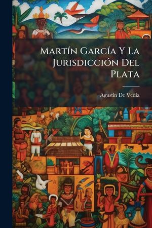 Mart&iacute;n Garc&iacute;a Y La Jurisdicci&oacute;n del Plata image number 0