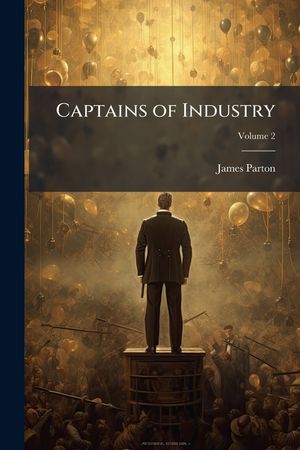 Captains of Industry, Volume 2 image number 0