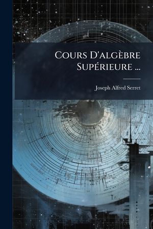 Cours D'Algebre Superieure ... image number 0