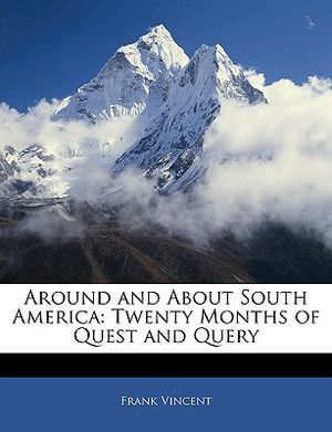 Around and about South America: Twenty Months of Quest and Query image number 0