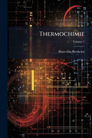 Thermochimie: Donnees Et Lois Numeriques, Volume 1 image number 0