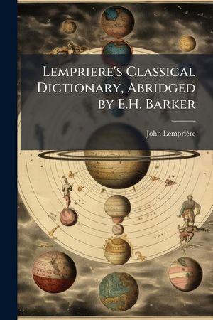 Lempriere's Classical Dictionary, Abridged by E.H. Barker image number 0