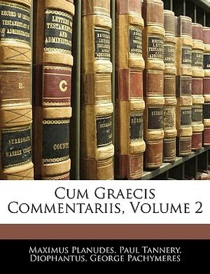 Cum Graecis Commentariis, Volume 2 image number 0