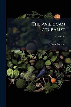 The American Naturalist, Volume 44 image number 0