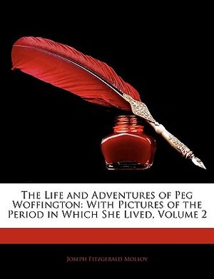 The Life and Adventures of Peg Woffington: With Pictures of the Period in Which She Lived, Volume 2 image number 0