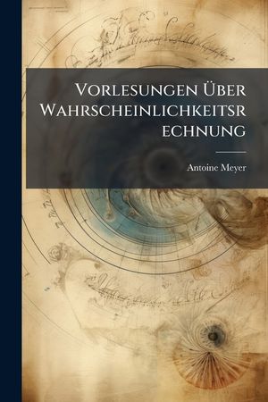 Vorlesungen Uber Wahrscheinlichkeitsrechnung image number 0