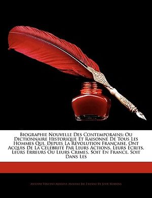 Biographie Nouvelle Des Contemporains: Ou Dictionnaire Historique Et Raisonne de Tous Les Hommes Qui, Depuis La Revolution Francaise, Ont Acquis de La image number 0