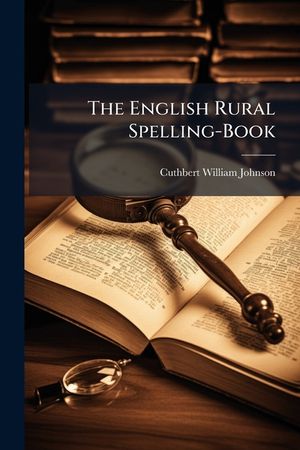The English Rural Spelling-Book image number 0