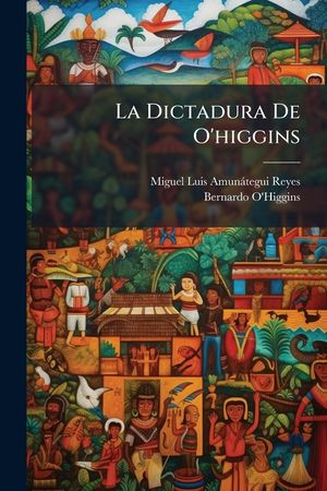La Dictadura De O'higgins image number 0
