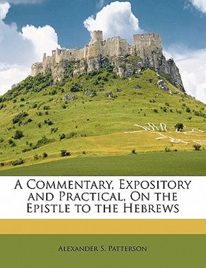 A Commentary, Expository and Practical, on the Epistle to the Hebrews image number 0