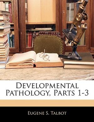 Developmental Pathology, Parts 1-3 image number 0