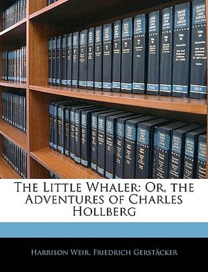 The Little Whaler: Or, the Adventures of Charles Hollberg image number 0