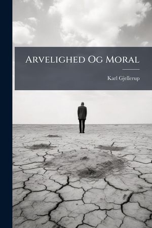Arvelighed Og Moral: En Unders&oslash;gelse image number 0