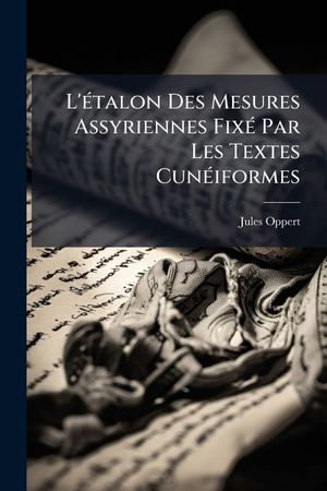 L'&Eacute;talon Des Mesures Assyriennes Fix&eacute; Par Les Textes Cun&eacute;iformes image number 0