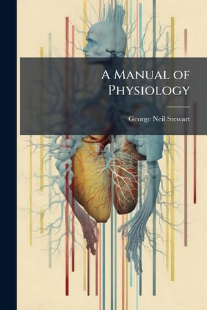 A Manual of Physiology ... image number 0