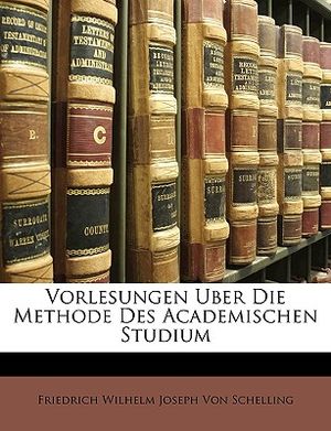 Vorlesungen Uber Die Methode Des Academischen Studium, Dritte Ausgabe image number 0