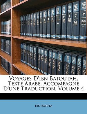 Voyages D'Ibn Batoutah, Texte Arabe, Accompagne D'Une Traduction, Volume 4 image number 0