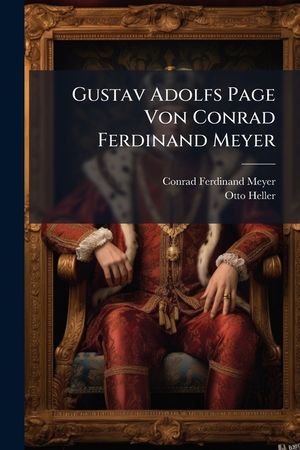 Gustav Adolfs Page Von Conrad Ferdinand Meyer image number 0