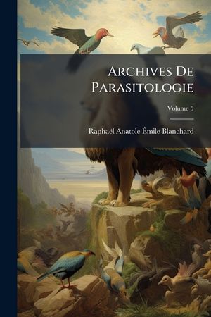 Archives de Parasitologie, Volume 5 image number 0